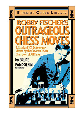 英文原版 Bobby Fischer's Outrageous Chess Moves 鲍比菲舍尔的惊人象棋走法 Bruce Pandolfini 英文版 进口英语原版书籍