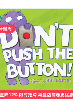 英文原版 Don't Push the Button! 不要按这个按钮 儿童游戏互动绘本 纸板书 Bill Cotter 英文版 进口英语原版书籍