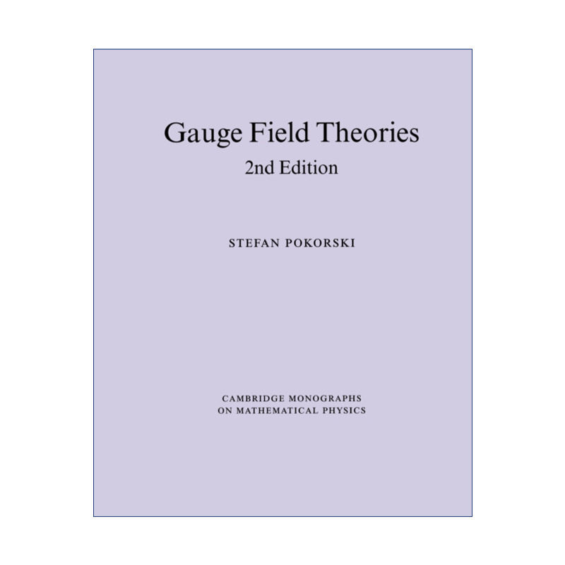 Gauge Field Theories 规范场理论 剑桥数学物理学专著进口英文原版书籍