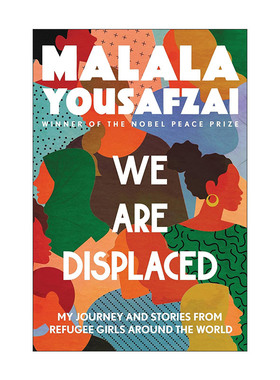 英文原版 We Are Displaced 我们流离失所 我的旅程和世界各地难民女孩的故事 马拉拉 英文版 进口英语原版书籍