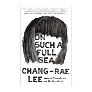 英文原版 On Such a Full Sea 在这样辽阔的海上 美籍韩裔作家 Native Speaker作者李昌来 英文版 进口英语原版书籍