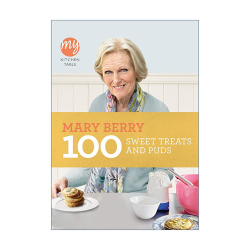 英文原版 My Kitchen Table 100 Sweet Treats & Puds 玛丽.贝瑞的餐桌 一百道甜点与布丁 英国烹饪女王Mary Berry食谱 英文版