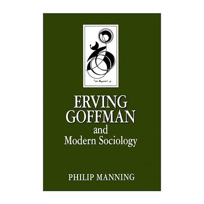 英文原版 Erving Goffman and Modern Sociology 欧文·戈夫曼与现代社会学 当代重要思想家系列 英文版 进口英语原版书籍