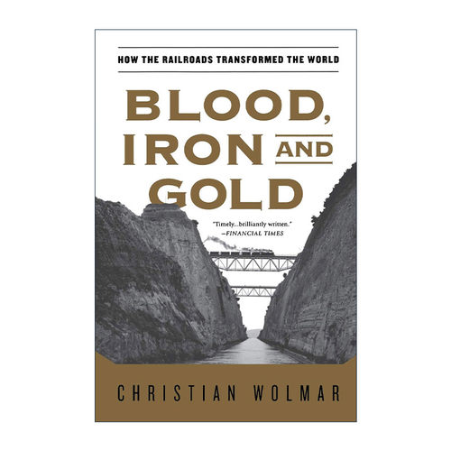 英文原版 Blood Iron and Gold 铁路改变世界 Christian Wolmar 英文版 进口英语原版书籍