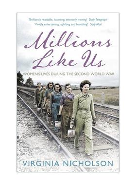 英文原版 Millions Like Us 像我们这样的百万人 二战期间的女性生活 Virginia Nicholson 英文版 进口英语原版书籍
