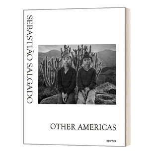 其他美洲国家摄影集 书籍 Salgado 进口英语原版 英文版 精装 塞巴斯蒂昂·萨尔加多 Americas Other Sebastiao 英文原版