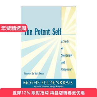 英文原版 The Potent Self 从身态改变心态 探索自发性和强迫性 Moshe Feldenkrais 英文版 进口英语原版书籍
