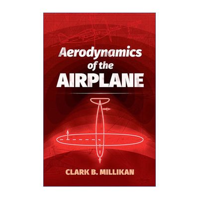 英文原版 Aerodynamics of the Airplane 飞机空气动力学 加州理工学院工程学教授Clark B. Millikan 英文版 进口英语原版书籍