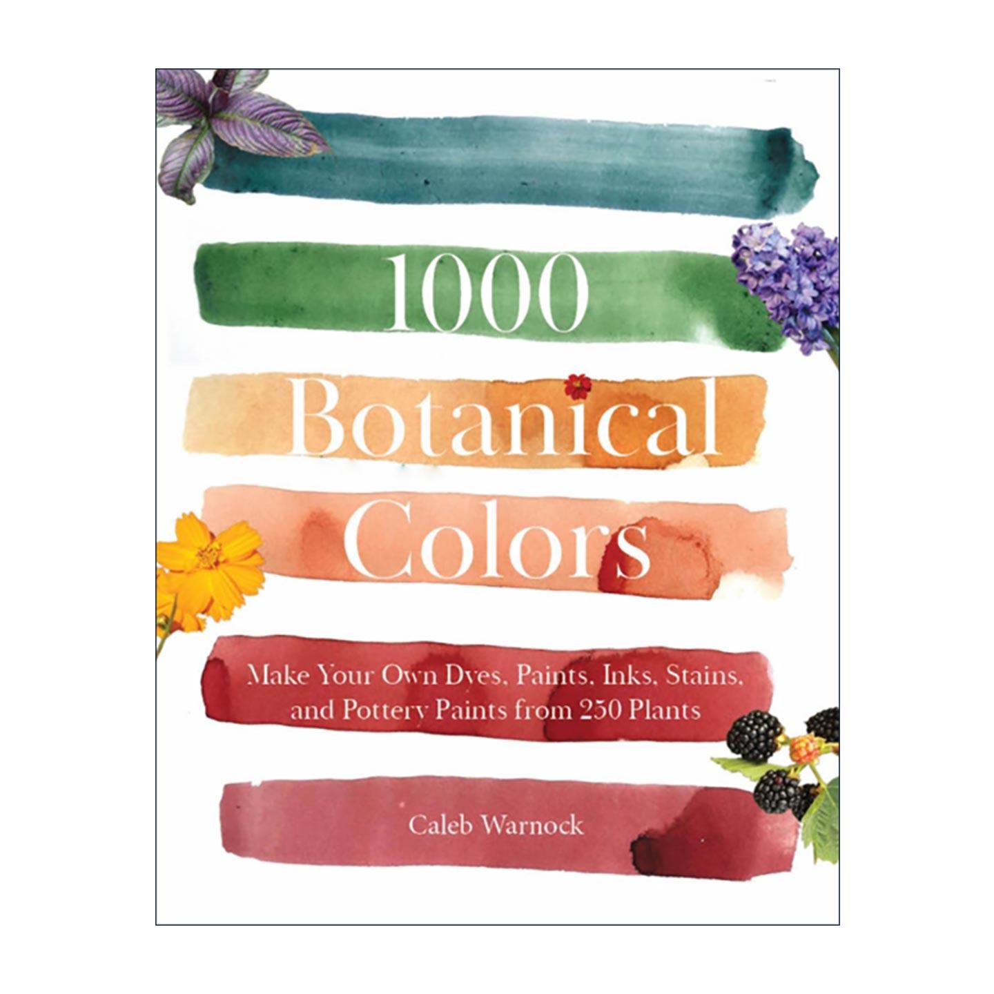 英文原版 1000 Botanical Colors 1000种植物色彩 用250种植物自制染料 颜料 墨水 染色剂和陶器颜料 实用指南 进口英语原版书籍