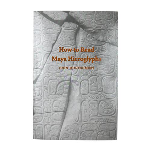 英文原版 How to Read Maya Hieroglyphs 如何阅读玛雅象形文字 综合指南 John Montgomery 英文版 进口英语原版书籍