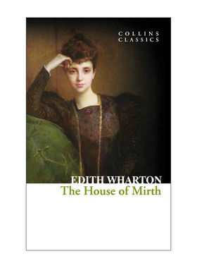 The House of Mirth 欢乐之家 Collins Classics 蓝思1230L进口英文原版书籍