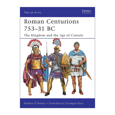 英文原版 Roman Centurions 753–31 BC 罗马百人队长 公元前753-公元前31年 王国时期和执政官时期 历史上的军队系列 英文版