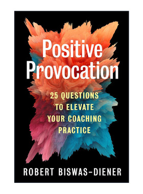 英文原版 Positive Provocation 积极的激发 25个问题来提升你的教练实践 消极情绪的力量作者Robert Biswas-Diener 英文版