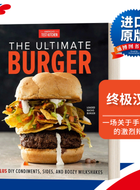 英文原版 The Ultimate Burger 终极汉堡 加上DIY的调味品、配菜和酒精奶昔 食谱 America's Test Kitchen 英文版 进口英语书籍