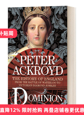 英文原版 Dominion The History Of England From The Battle Of Waterloo To Victoria'S Diamond Jubilee 英国历史5 统治 英文版