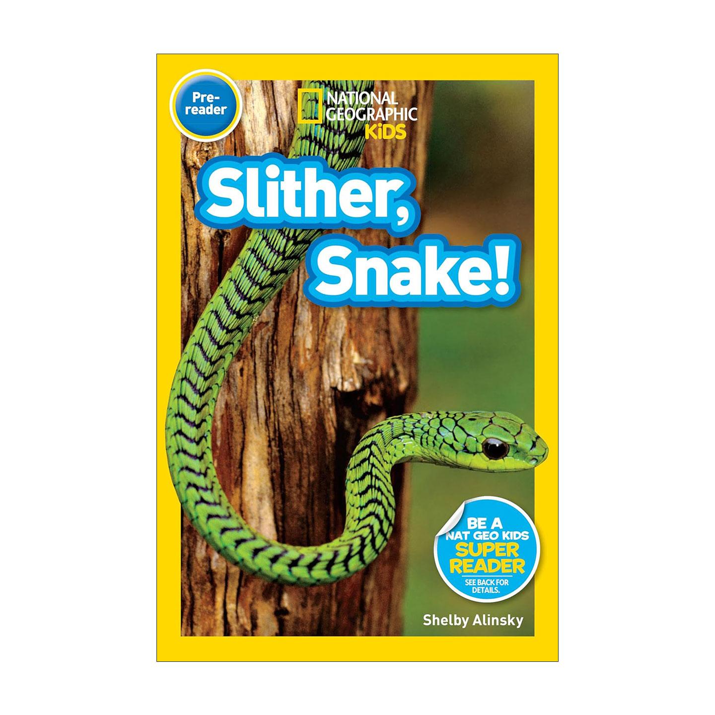 英文原版 National Geographic Kids Readers Pre-reader Slither  Snake! 国家地理儿童分级读物预备级 蛇 英文版 进口英语原版书