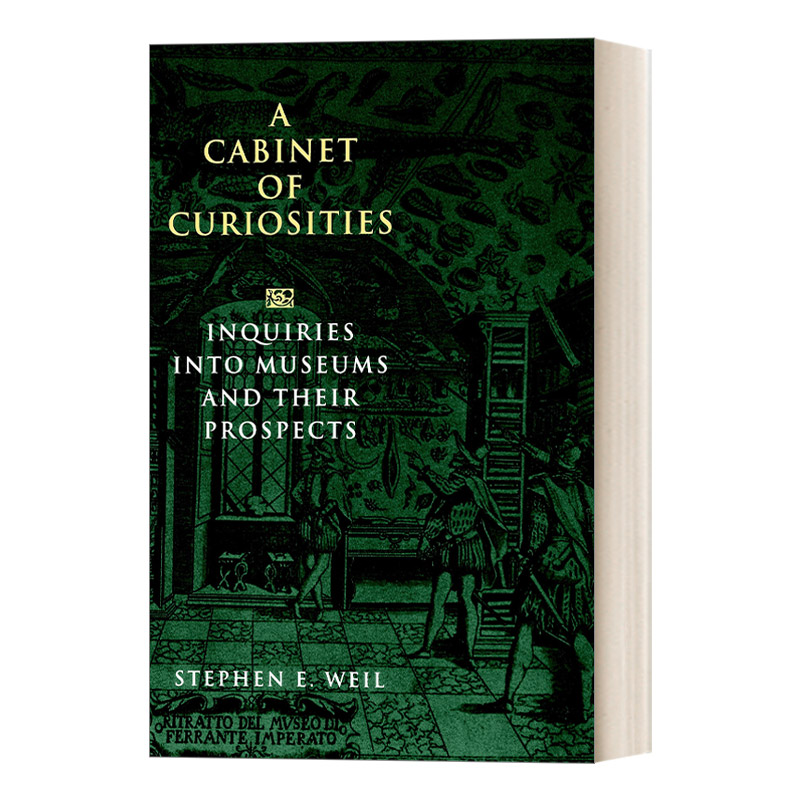 英文原版 A Cabinet of Curiosities 装满奇珍异宝的柜子 博物馆及其前景的探究 艺术 Stephen Weil 英文版 进口英语原版书籍