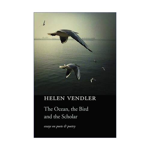 英文原版 The Ocean the Bird and the Scholar 大海 飞鸟和学者 海伦?文德勒 诗歌评论文集 英语诗歌批评 进口英语原版书籍