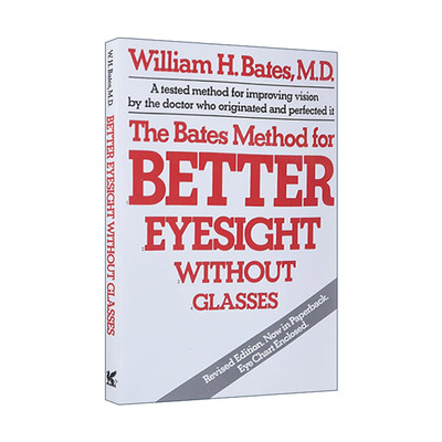 英文原版 The Bates Method for Better Eyesight Without Glasses 和眼镜说再见 改善视力的贝茨博士护眼法 进口英语原版书籍