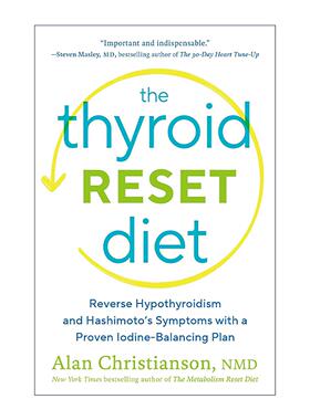 英文原版 The Thyroid Reset Diet 甲状腺重置饮食指南 通过有效的碘平衡计划逆转甲状腺功能减退和桥本氏症状 Alan Christianson