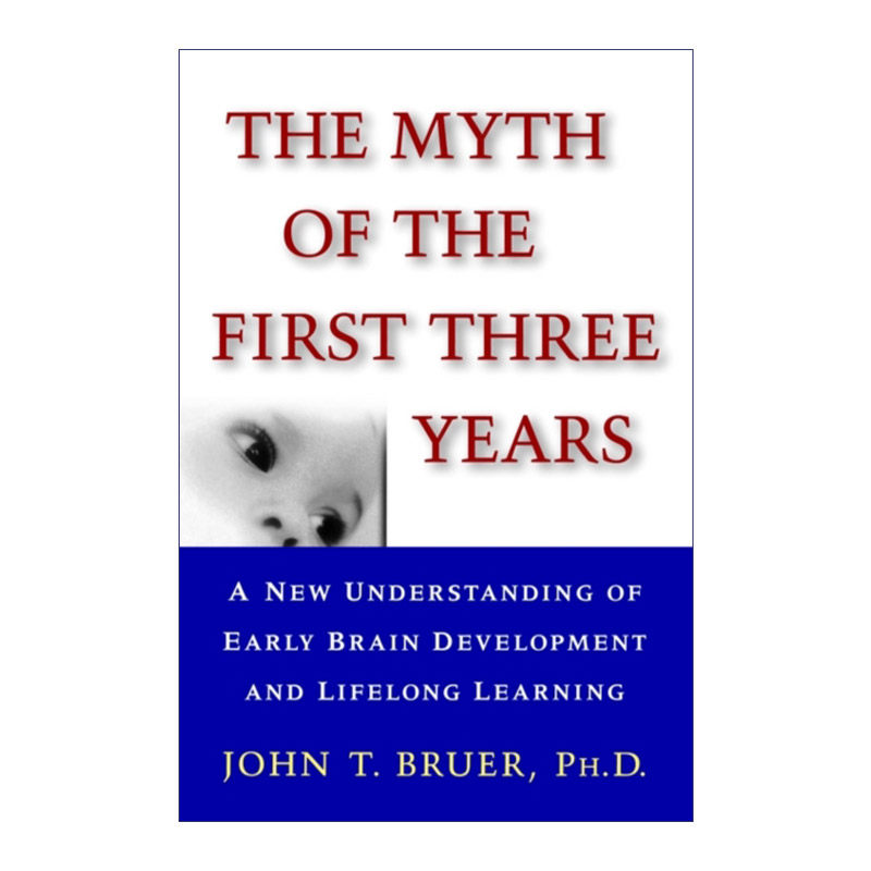 英文原版 The Myth of the First Three Years 前三年的神话 对儿童早期大脑发育和终身学习的新认识 英文版 进口英语原版书籍