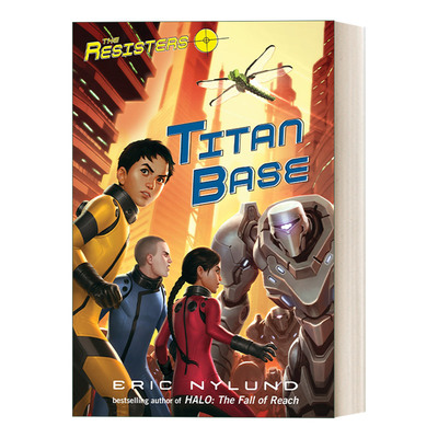 英文原版 The Resisters 03 Titan Base 抵抗者系列3 巨人基地 儿童科幻章节桥梁故事书 Eric Nylund 英文版 进口英语原版书籍