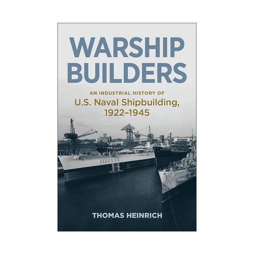 英文原版 Warship Builders 军舰建造者 1922-1945年美国海军造船工业史 精装 英文版 进口英语原版书籍