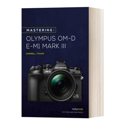 英文原版 Mastering the Olympus OM-D E-M1 Mark III 掌握奥林巴斯E-M1 Mark III 摄影技能指南 英文版 进口英语原版书籍