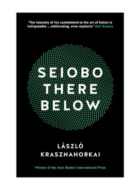 英文原版 Seiobo There Below 西王母在人间 克拉斯诺霍尔卡伊·拉斯洛 英文版 进口英语原版书籍