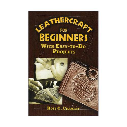英文原版 Leathercraft for Beginners 皮革手工技巧初学者指南 装饰设计 染色 花边 Ross C. Cramlet 英文版 进口英语原版书籍