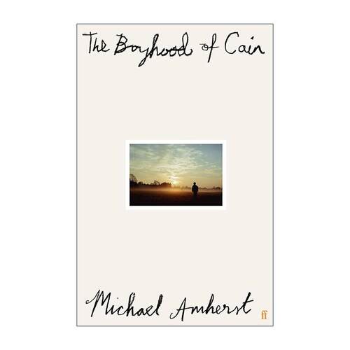 英文原版 The Boyhood of Cain 该隐的少年时代 Michael Amherst 成长小说 英文版 进口英语原版书籍