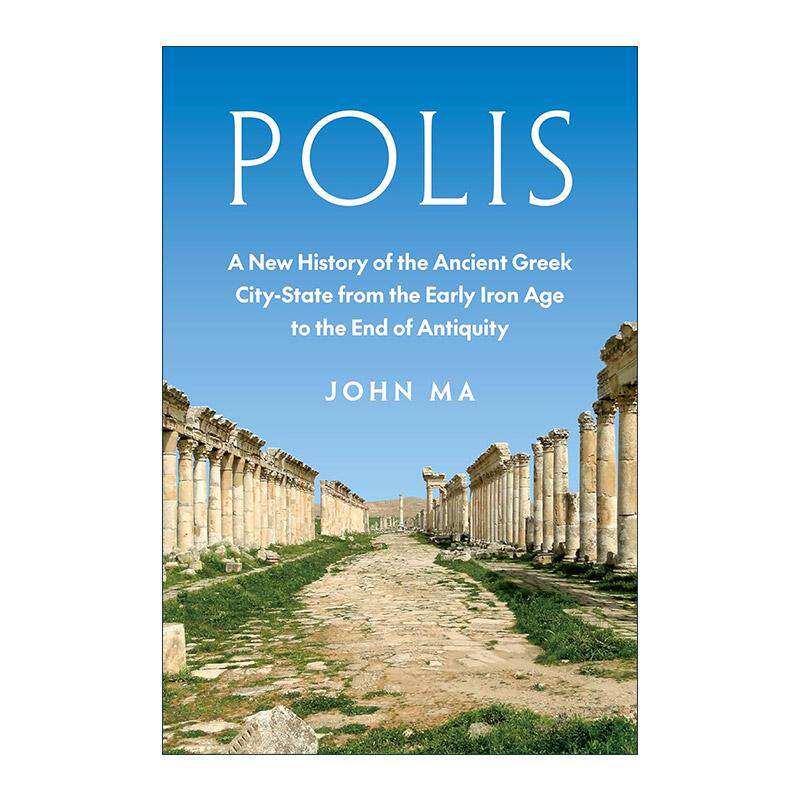 英文原版 Polis 城邦 从早期铁器时代到古代的古希腊城邦新历史 哥伦比亚大学古典文学教授John Ma 精装 英文版 进口英语原版书籍