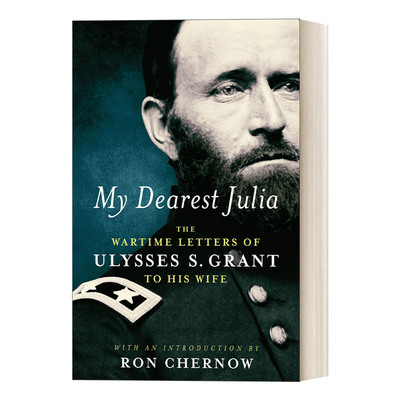 英文原版 My Dearest Julia  我最亲爱的茱莉亚 尤利西斯·格兰特战时写给妻子的信 精装美国文库 英文版 进口英语原版书籍