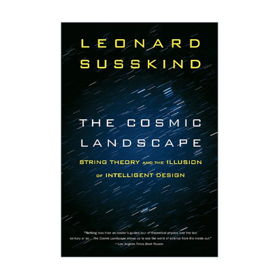 英文原版 The Cosmic Landscape 宇宙景观 弦理论与智慧设计的错觉 莱昂纳德·萨斯坎德 美国国家科学院院士 理论物理学家 弦论