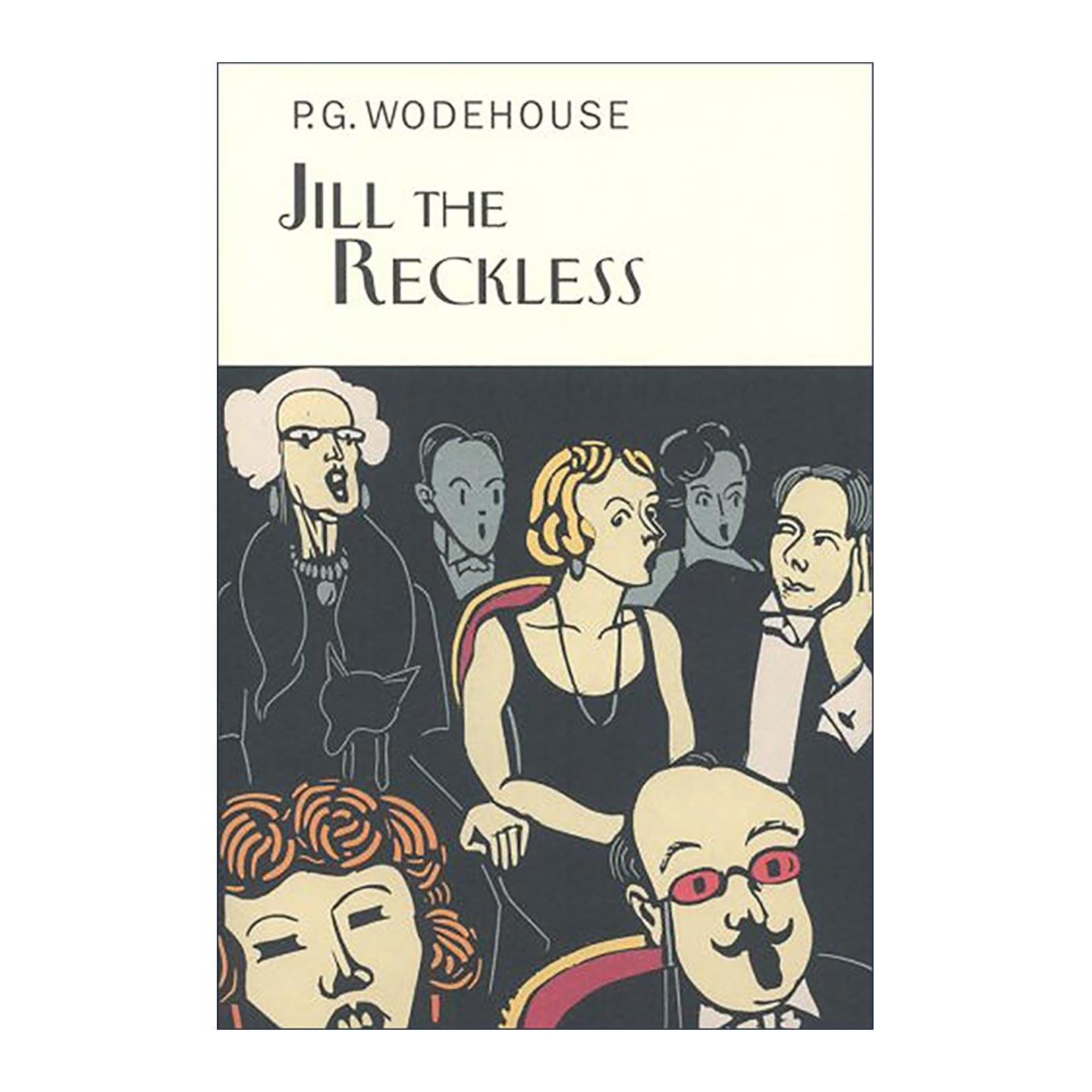 英文原版 Jill The Reckless 鲁莽的吉尔 P.G.伍德豪斯长篇幽默小说 Everyman精装收藏版 英文版 进口英语原版书籍