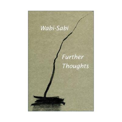 英文原版 Wabi Sabi Further Thoughts 重返Ｗabi-Sabi 给日式生活爱好者的美学思考 李欧纳·科仁 英文版 进口英语原版书籍