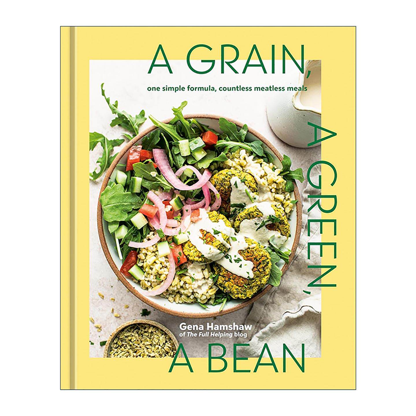 英文原版 A Grain a Green a Bean 一粒谷物 一棵绿色蔬菜和一颗豆子 简单健康素食食谱 注册营养师Gena Hamshaw 精装 英文版