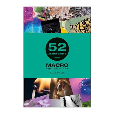 英文原版 52 Assignments Macro Photography 微距摄影 52个任务清单 精装 英文版 进口英语原版书籍