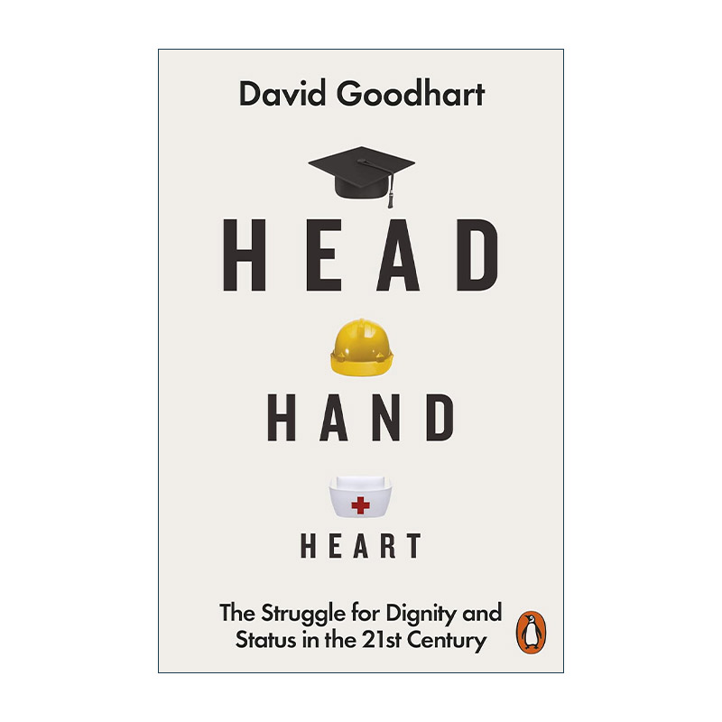 英文原版 Head Hand Heart 头 手 心 21世纪尊严与地位的斗争 David Goodhart 英文版 进口英语原版书籍