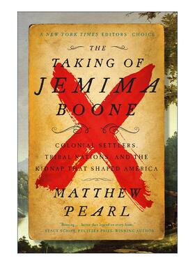 英文原版 The Taking of Jemima Boone 杰丹尼尔·布恩之女的绑架案 殖民定居者 部落国家和塑造美国的案件 Matthew Pearl但丁