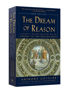 英文原版 The Dream of Reason 理性之梦 从希腊到文艺复兴的西方哲学史 英文版 进口英语原版书籍