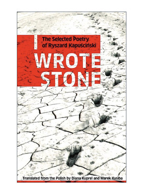 英文原版 I Wrote Stone The Selected Poetry of Ryszard Kapuscinski 我写的石头 雷沙德·卡普钦斯基诗选 皇帝作者 波兰传奇