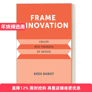 英文原版Frame Innovation Create New Thinking by Design Design Thinking Design Theory框架创新 以设计创造新思维Kees Dorst