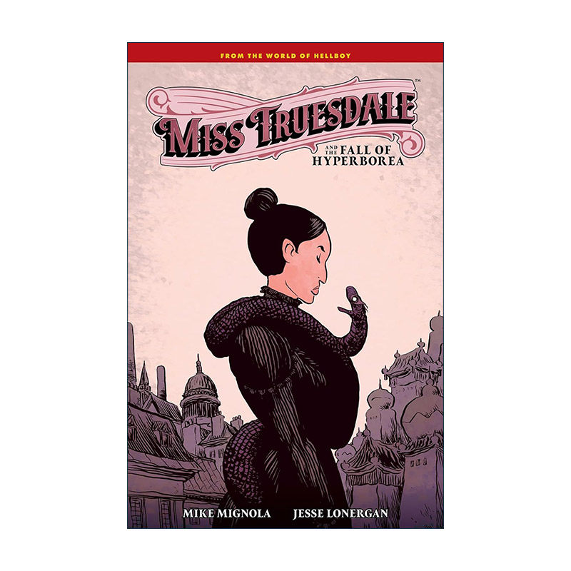英文原版 Miss Truesdale and the Fall of Hyperborea 特鲁斯代尔小姐和海珀波利亚的陷落 黑马漫画 地狱男爵作者Mike Mignola