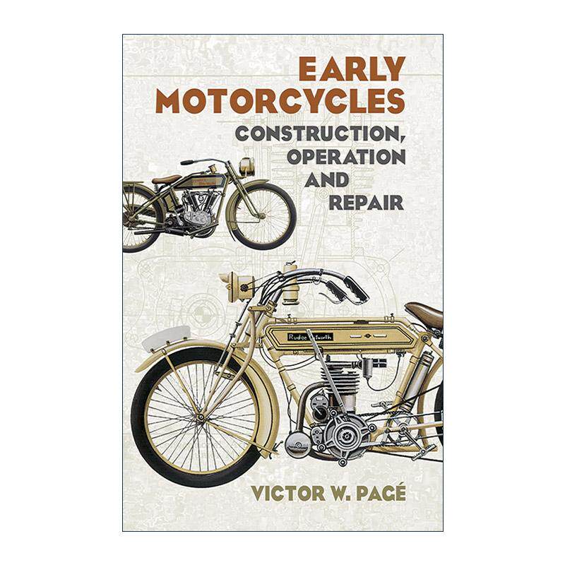 英文原版 Early Motorcycles 早期的摩托车 构造 操作和修理 插图指南 古董收藏 Victor W.Page 英文版 进口英语原版书籍