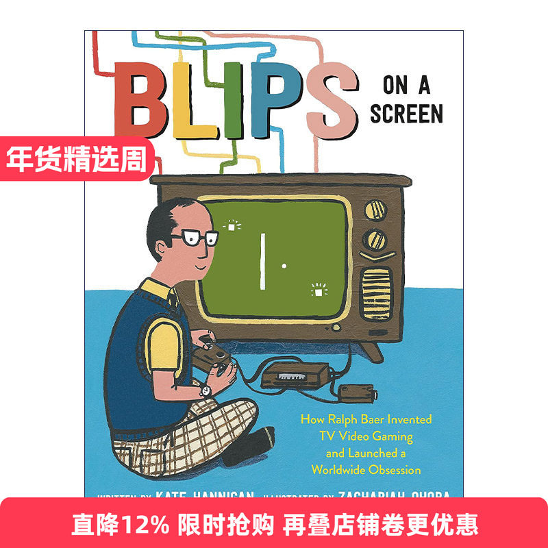 英文原版 Blips on a Screen 屏幕上的闪光点 视频游戏机之父拉尔夫·贝尔传记 儿童精装绘本 扎克瑞·奥哈拉 进口英语原版书籍