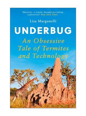 英文原版 Underbug 地下虫子 令人着迷的白蚁故事和科技 英文版 进口英语原版书籍