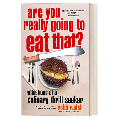 英文原版 Are You Really Going to Eat That 吃的大冒险 烹饪猎人笔记 食谱 Robb Walsh 英文版 进口英语原版书籍