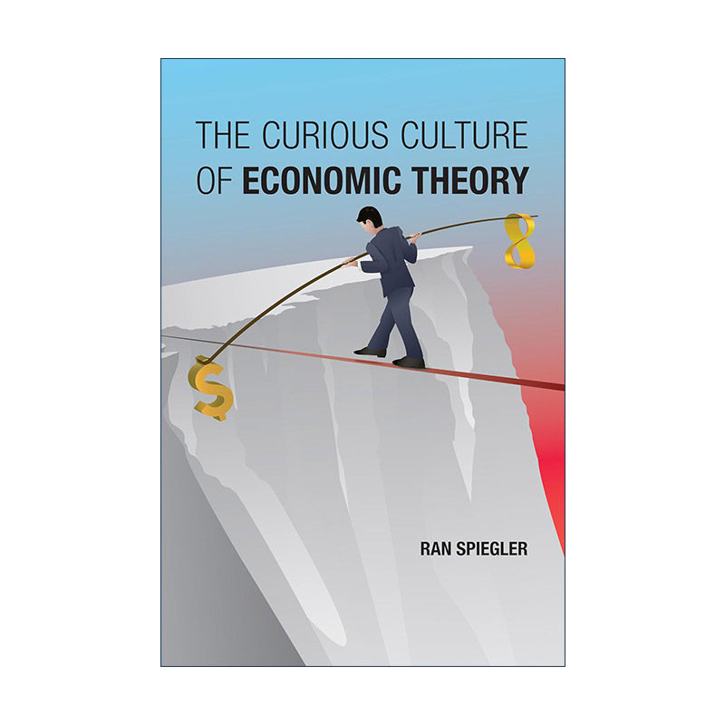 英文原版 The Curious Culture of Economic Theory The MIT Press 经济理论的奇妙文化 博弈论 Ran Spiegler 进口英语原版书籍