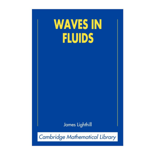Waves in Fluids 流体中的波 詹姆斯·莱特希尔 剑桥数学图书馆系列进口原版英文书籍